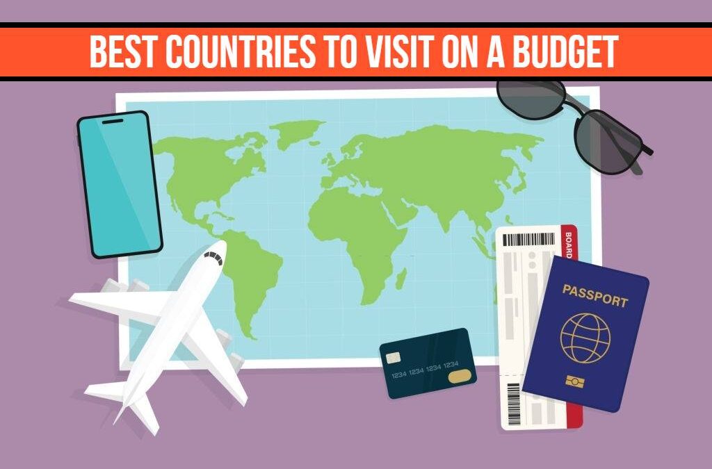 Best Countries to Visit on A Budget