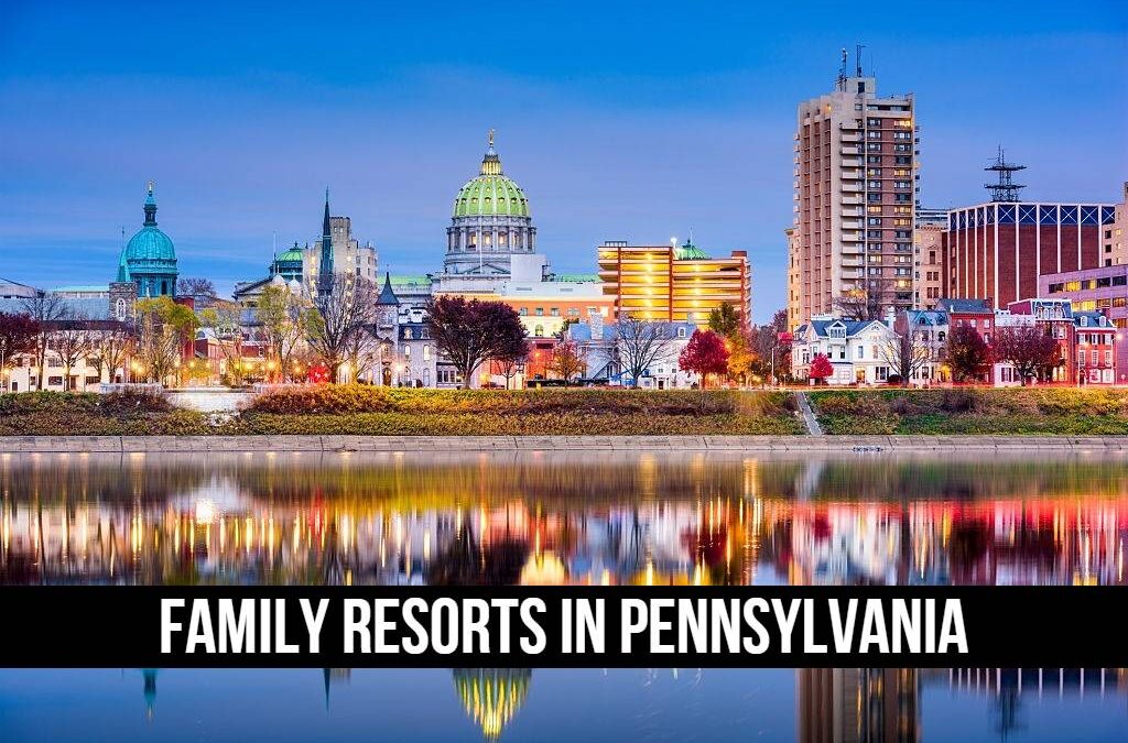 Family resorts in Pennsylvania