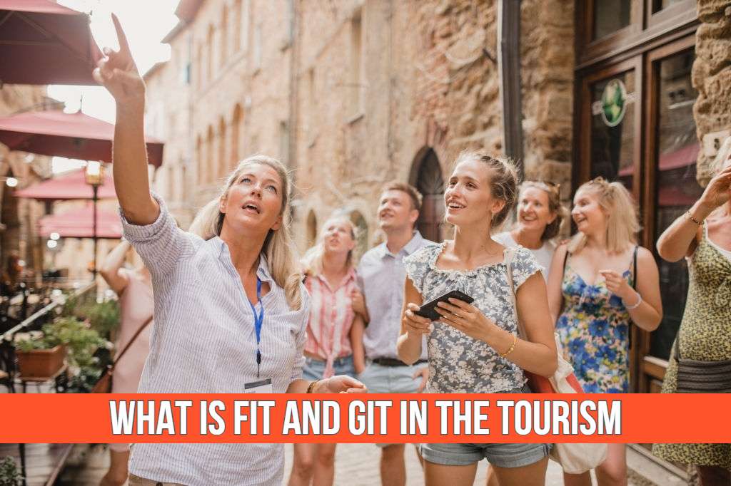 What Is FIT And GIT In The Tourism 