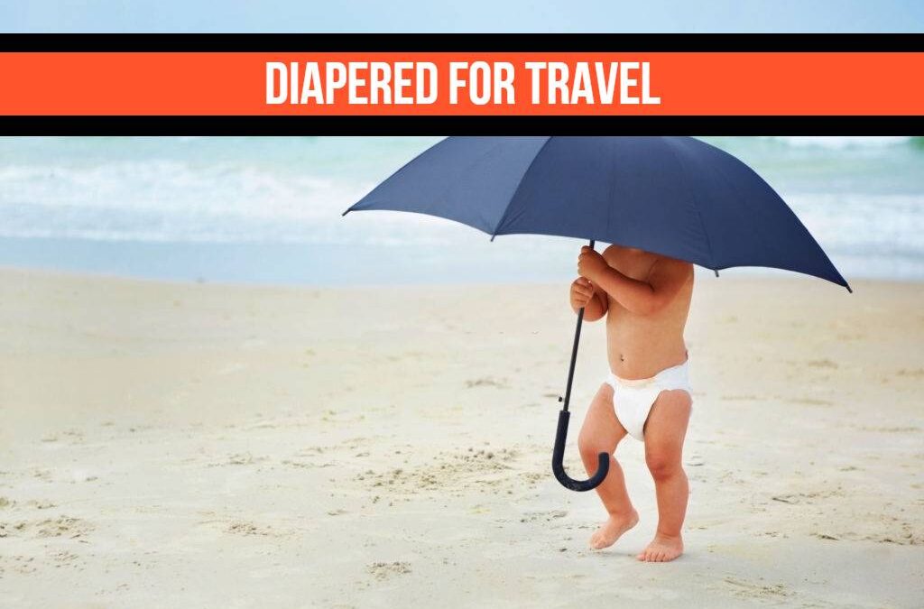 Diapered For Travel ( Should You Pack Diaper for Travel)